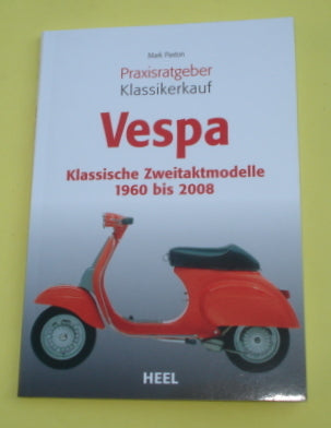 Buch "Praxisratgeber Klassikerkauf / Vespa - Klassische Zweitaktmodelle 1960 bis 2008", Mark Paxton